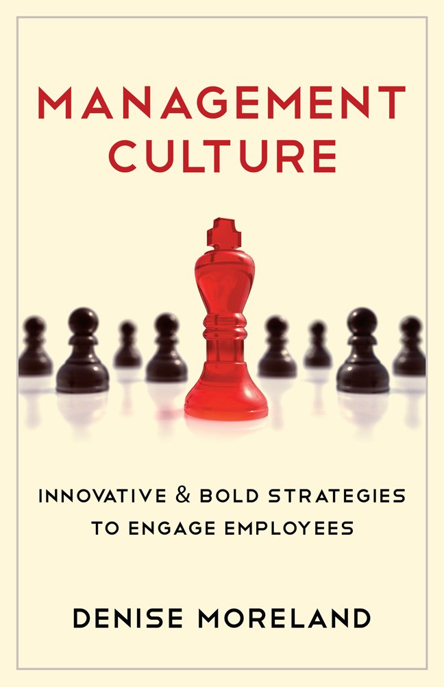 Management Culture: Innovative & Bold Strategies to Engage Employees book