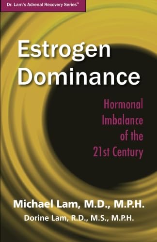 Estrogen Dominance: Hormonal Imbalance of the 21st Century Health, Nutrition & Fitness