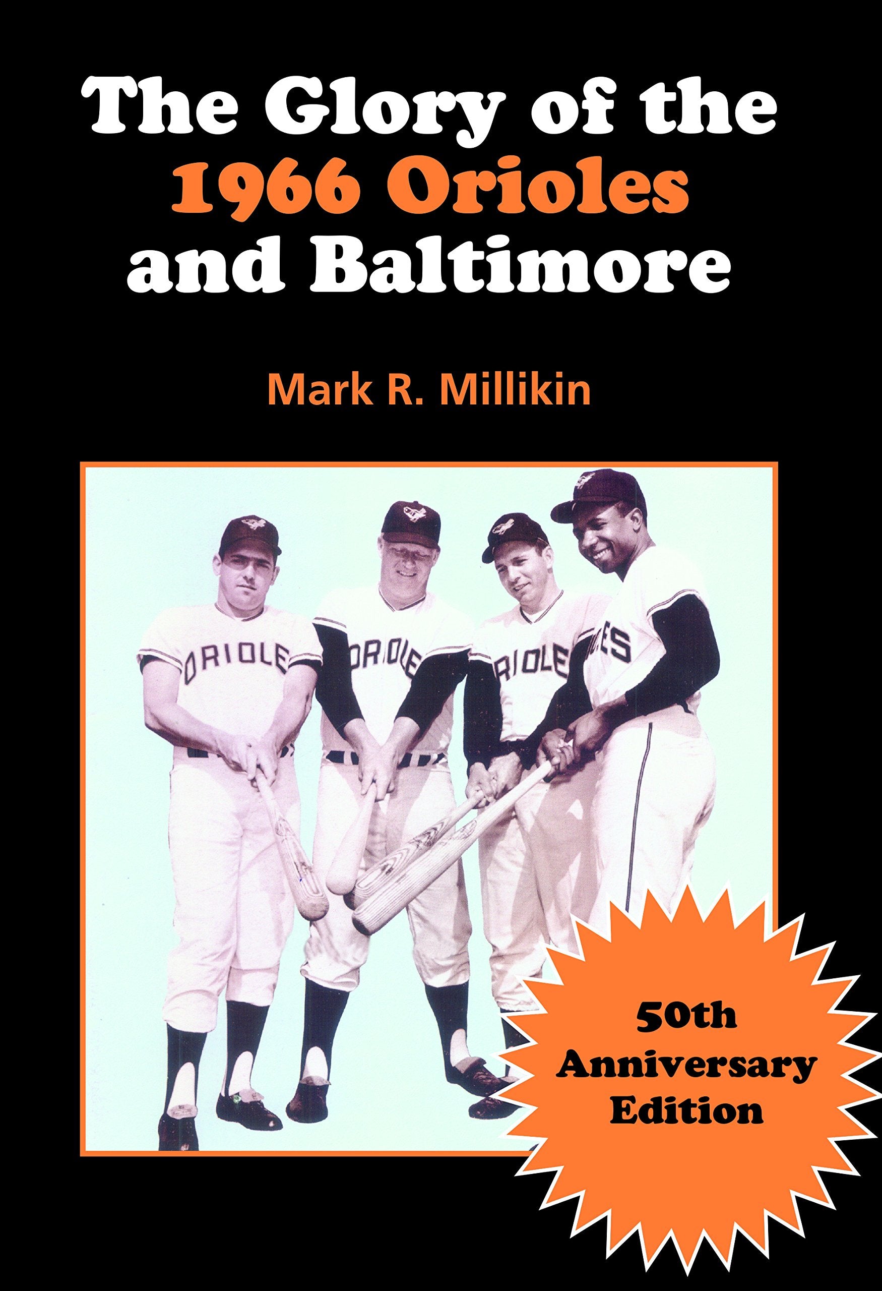 The Glory of the 1966 Orioles and Baltimore: 50th Anniversary Edition Leisure & Fun