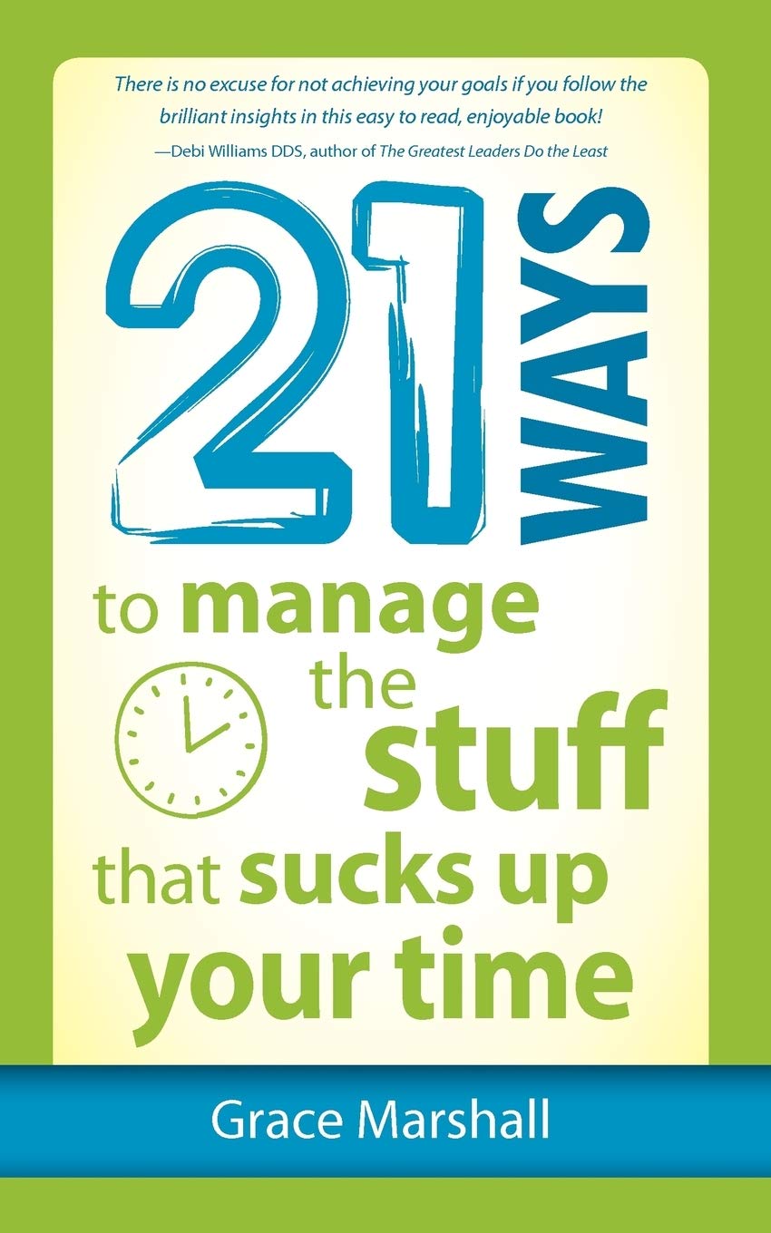 21 Ways to Manage the Stuff that Sucks Up Your Time Law