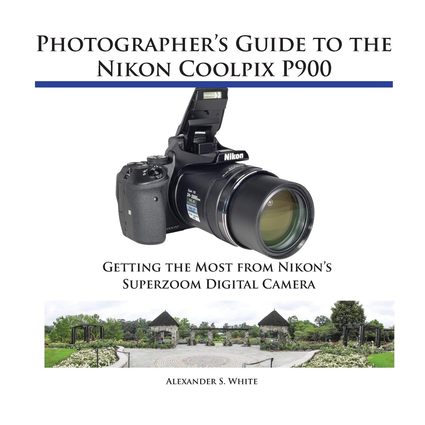 Photographer's Guide to the Nikon Coolpix P900 book