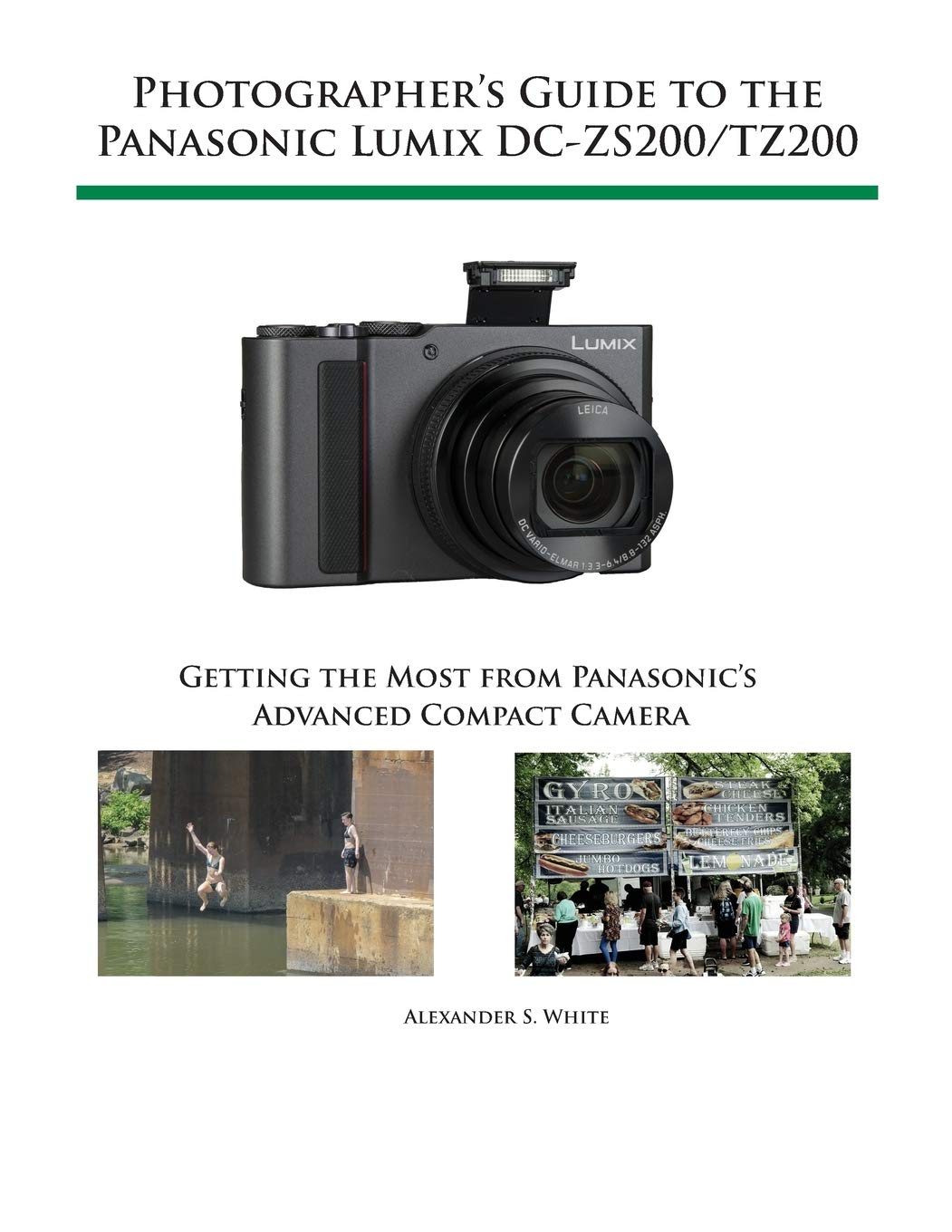 Photographer's Guide to the Panasonic Lumix DC-ZS200/TZ200: Getting the Most from Panasonic's Advanced Compact Camera book