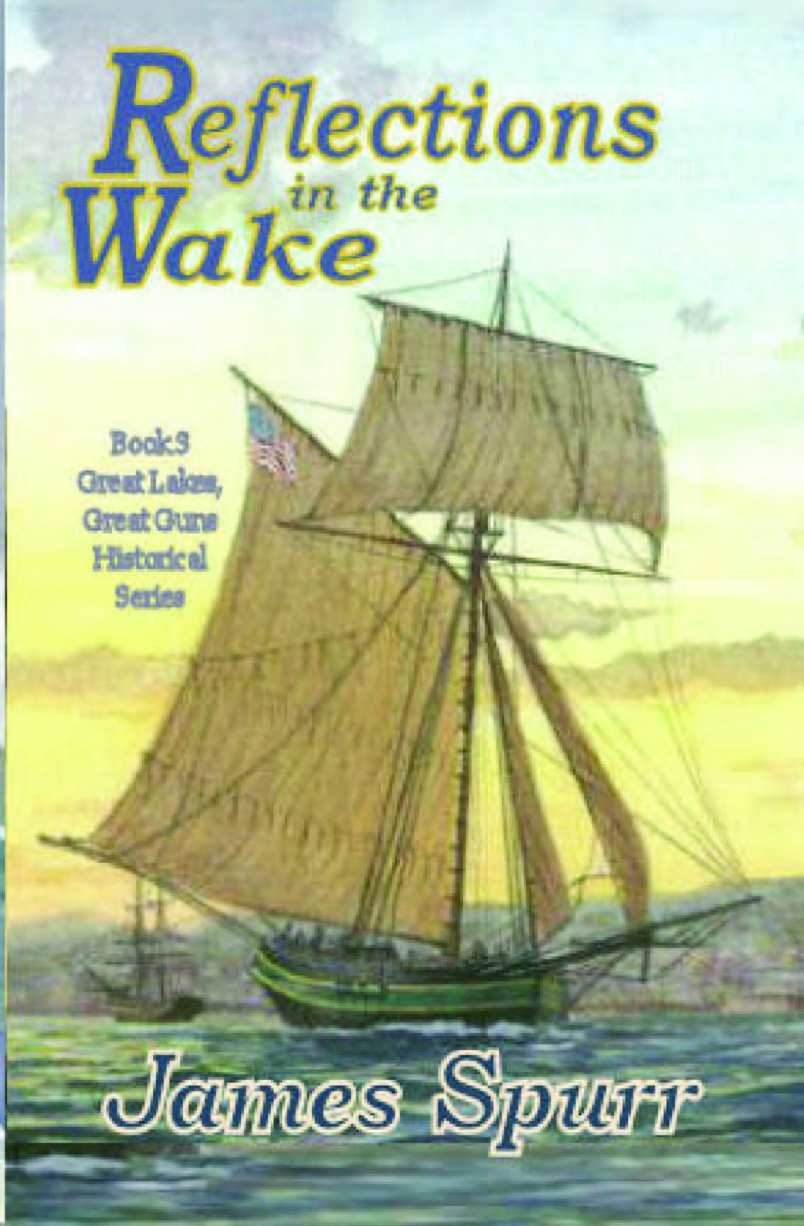 Great Lakes Great Guns Historical Series: Reflections in the Wake Books