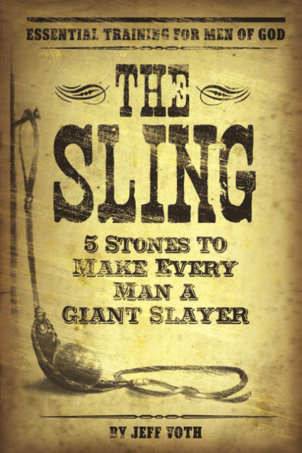 The Sling: 5 Stones to Make Every Man a Giant Slayer Social Sciences