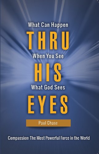 Thru His Eyes: What Can Happen When You See What God Sees Religion & Esotericism