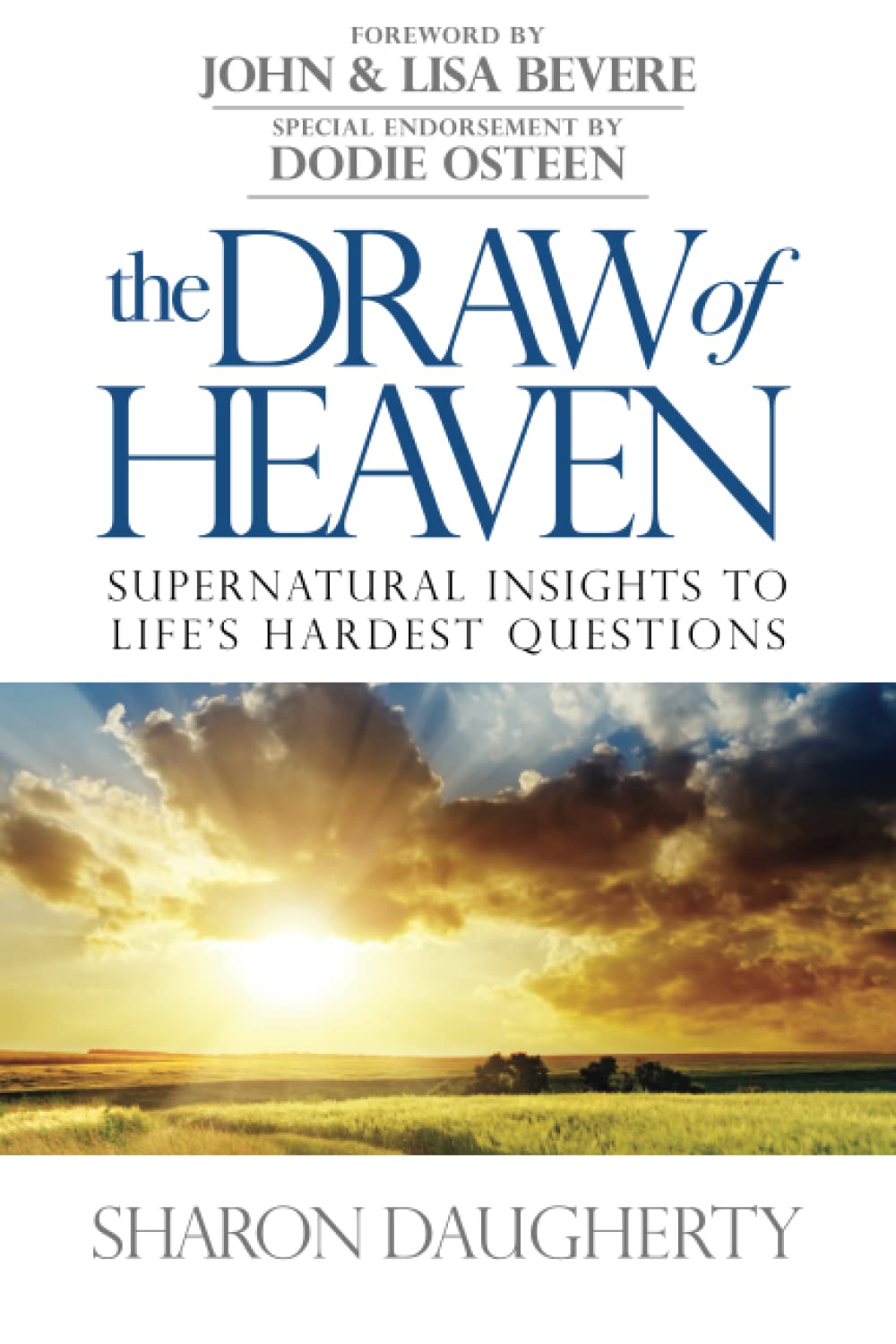 The Draw of Heaven: Supernatural Insights to Life's Hardest Questions Social Sciences