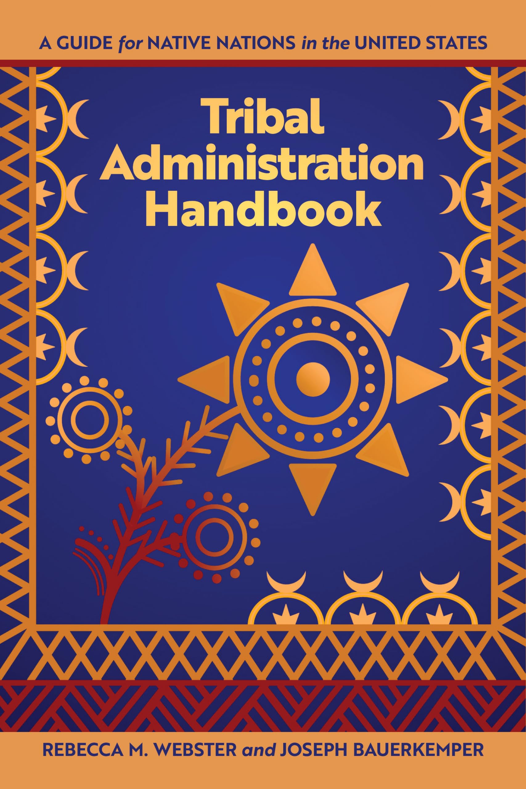 Tribal Administration Handbook: A Guide for Native Nations in the United States (Makwa Enewed) Law