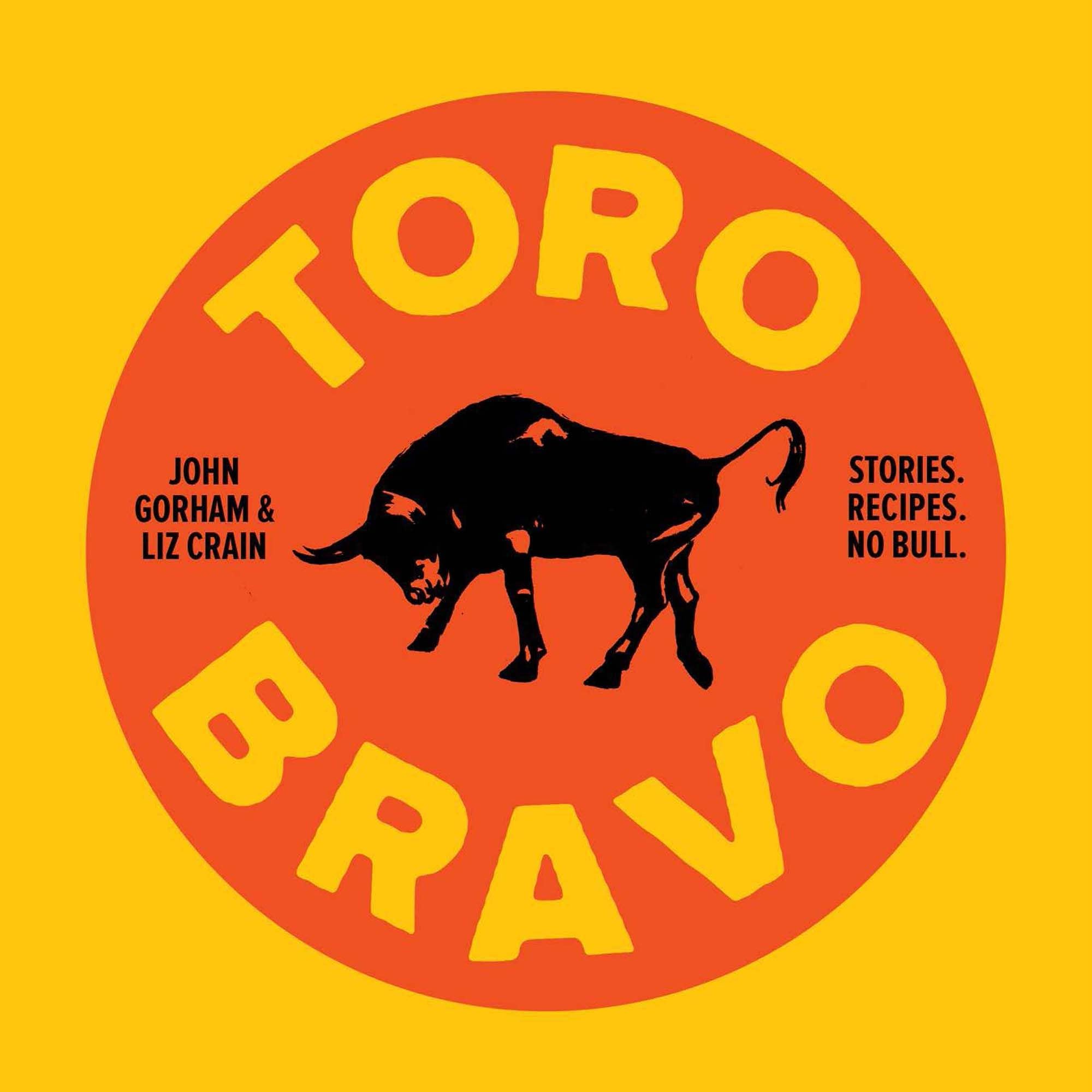 Toro Bravo: Stories. Recipes. No Bull. Essays & Short Stories