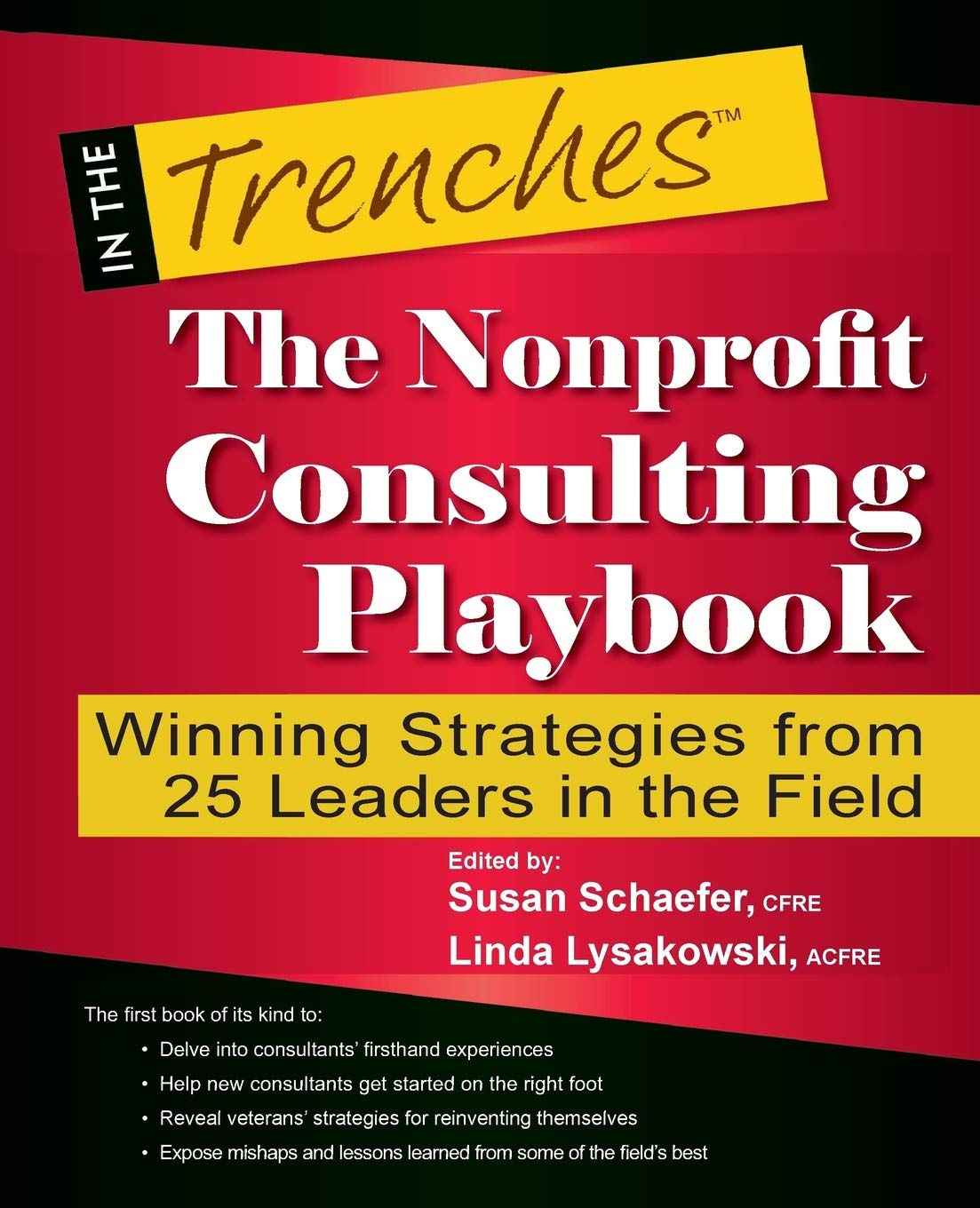 The Nonprofit Consulting Playbook: Winning Strategies from 25 Leaders in the Field (In the Trenches) Social Sciences