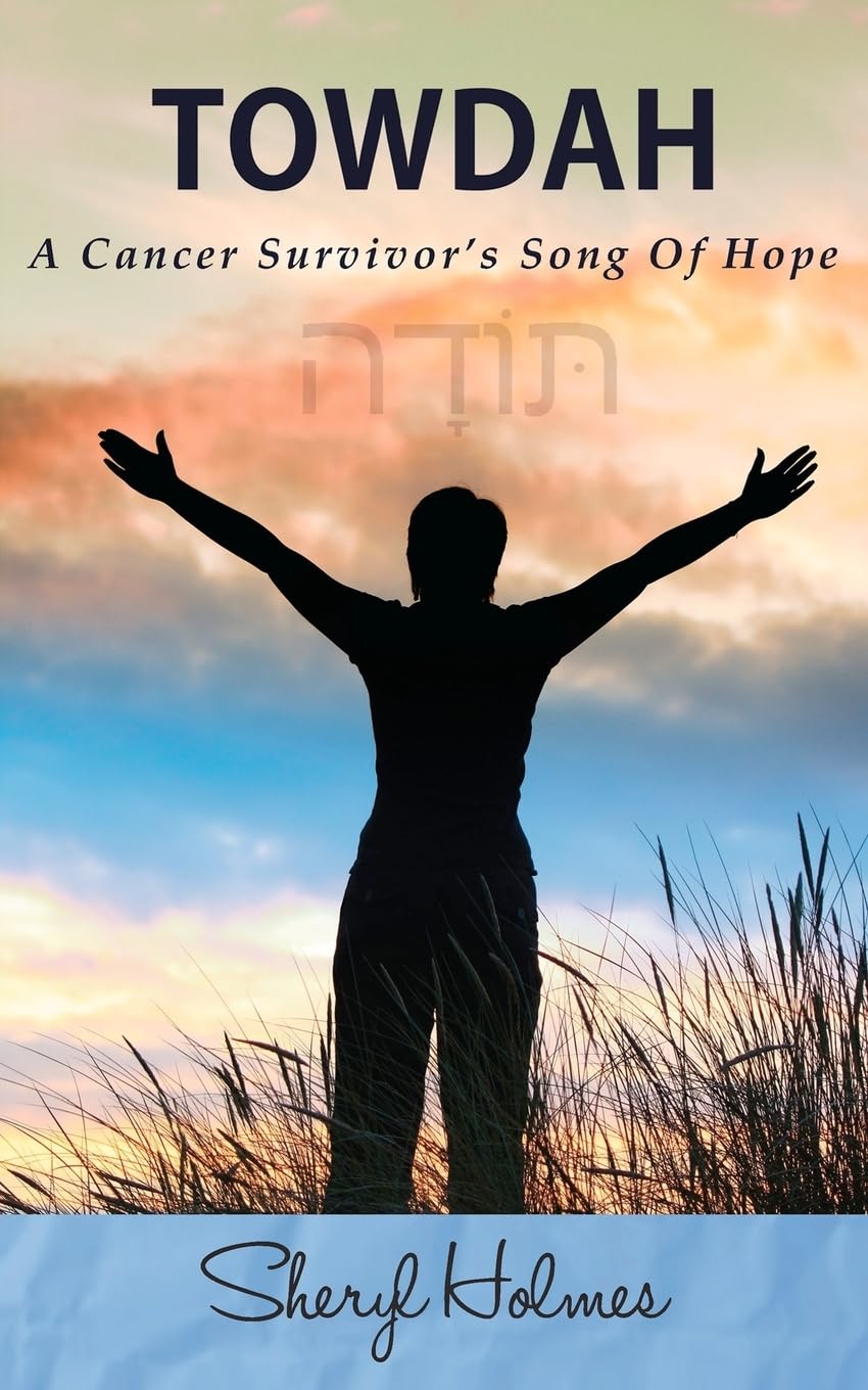 Towdah: A Cancer Survivor's Song of Hope Health, Nutrition & Fitness