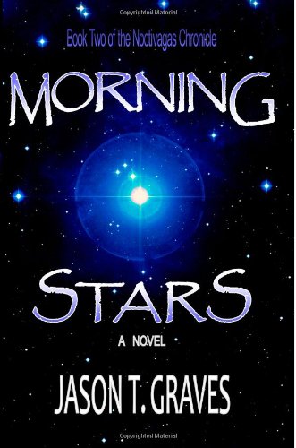 Morning Stars (Noctivaga Chronicle) Novels & Short Stories
