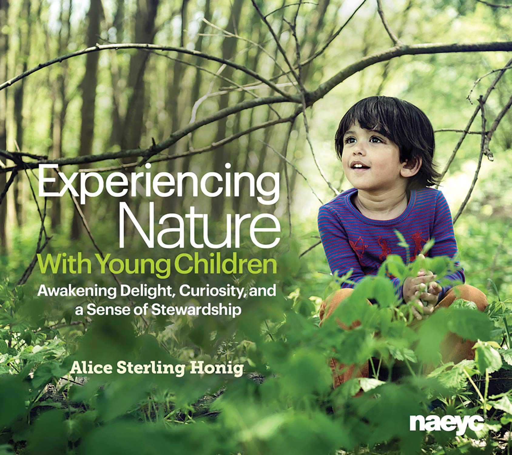 Experiencing Nature With Young Children: Awakening Delight, Curiosity, and a Sense of Stewardship Education & Training