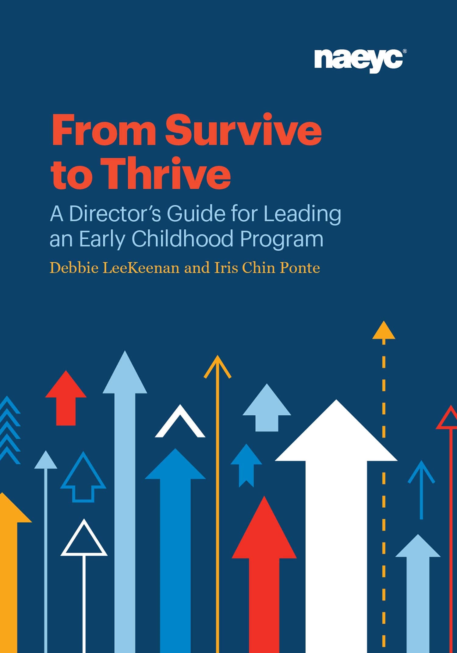 From Survive to Thrive: A Director's Guide for Leading an Early Childhood Program Business, Finance & Career