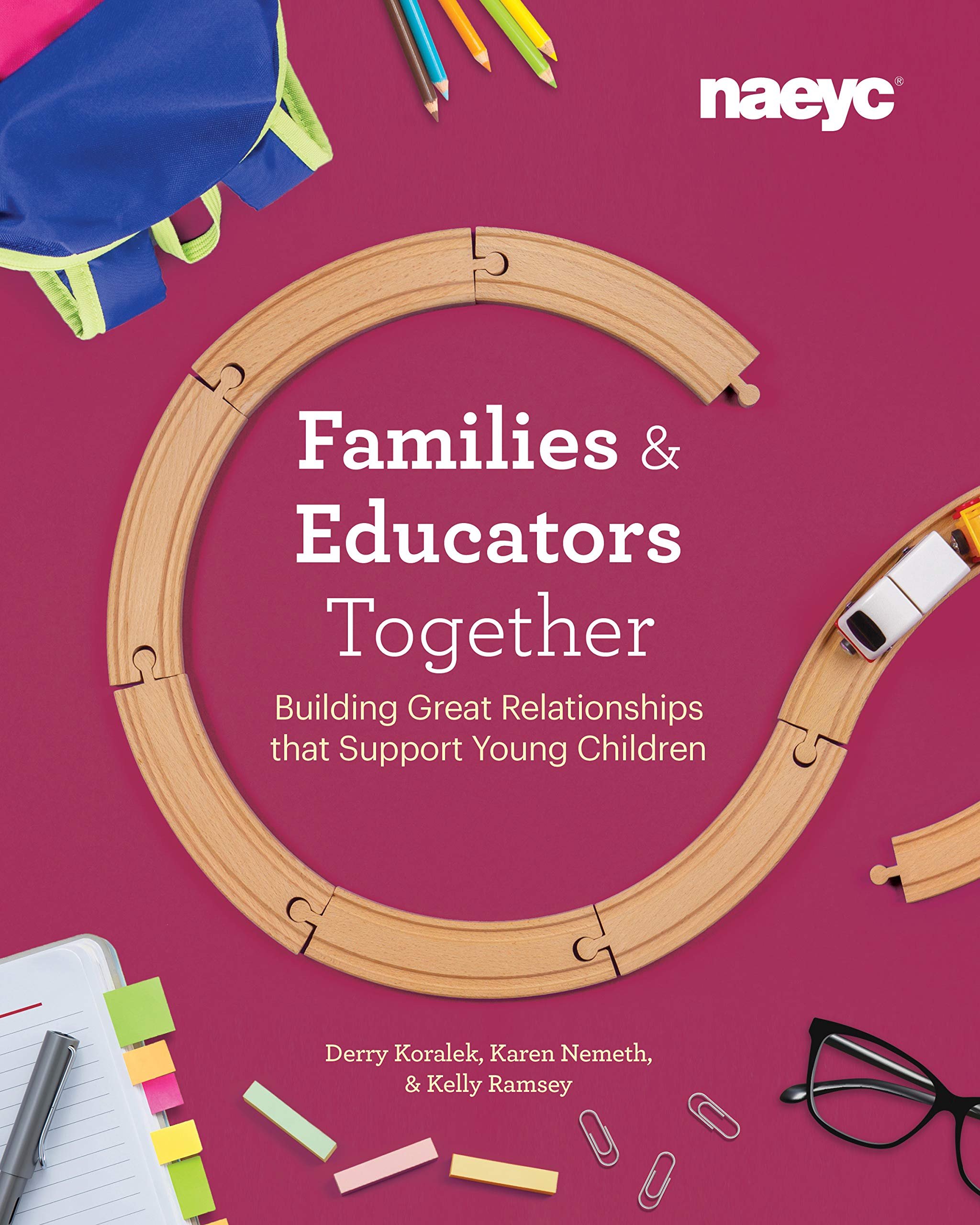 Families and Educators Together: Building Great Relationships that Support Young Children Business, Finance & Career