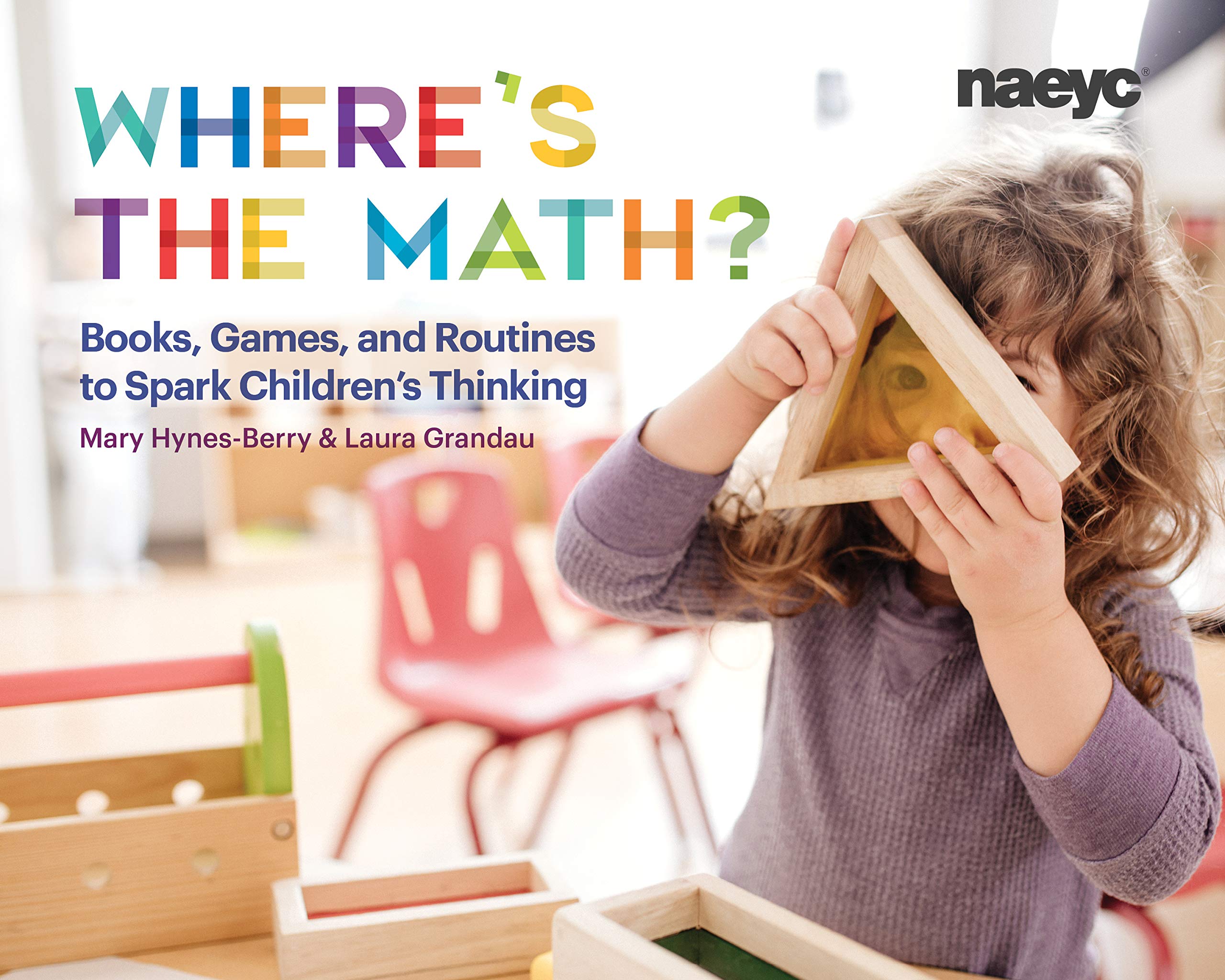 Where’s the Math?: Books, Games, and Routines to Spark Children's Thinking Education & Training