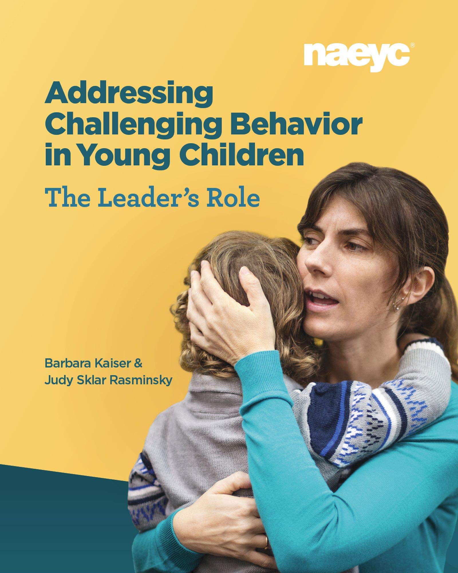 Addressing Challenging Behavior in Young Children: The Leader's Role Business, Finance & Career
