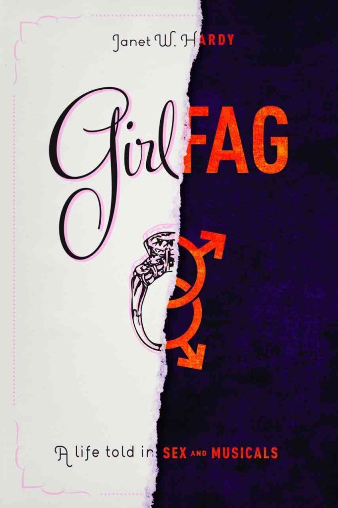 Girlfag: A Life Told in Sex and Musicals book