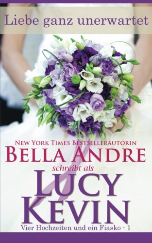 Liebe ganz unerwartet (Vier Hochzeiten und ein Fiasko, Band 1): The Wedding Gift German Edition Contemporary Romance