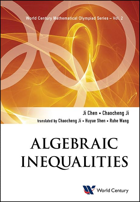 Algebraic Inequalities (World Century Mathematical Olympiad, 2, Band 2) Mathematics