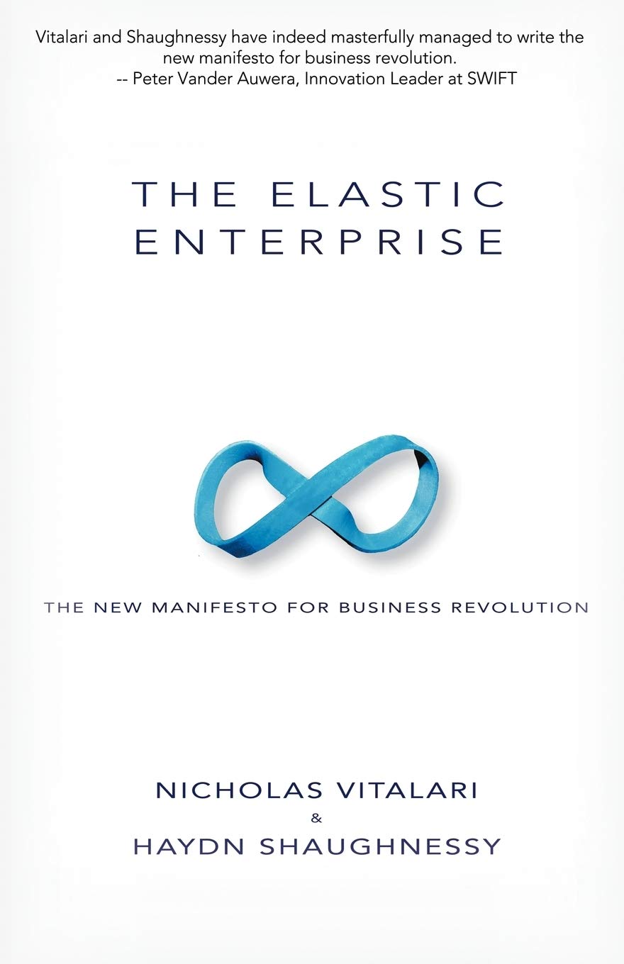 The Elastic Enterprise: The New Manifesto for Business Revolution Business, Finance & Career