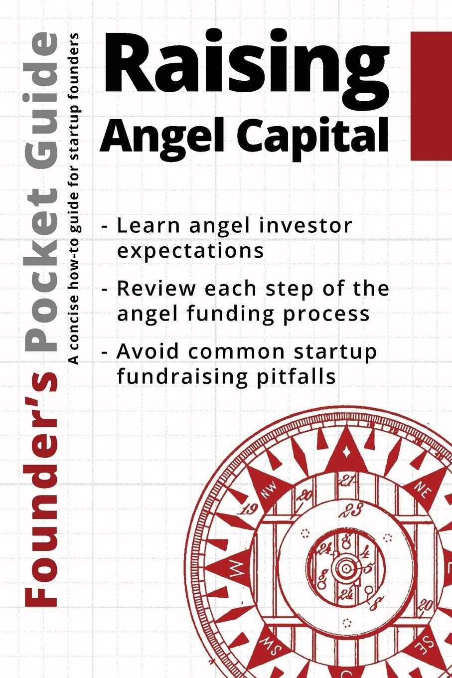 Founder’s Pocket Guide: Raising Angel Capital Business, Finance & Career