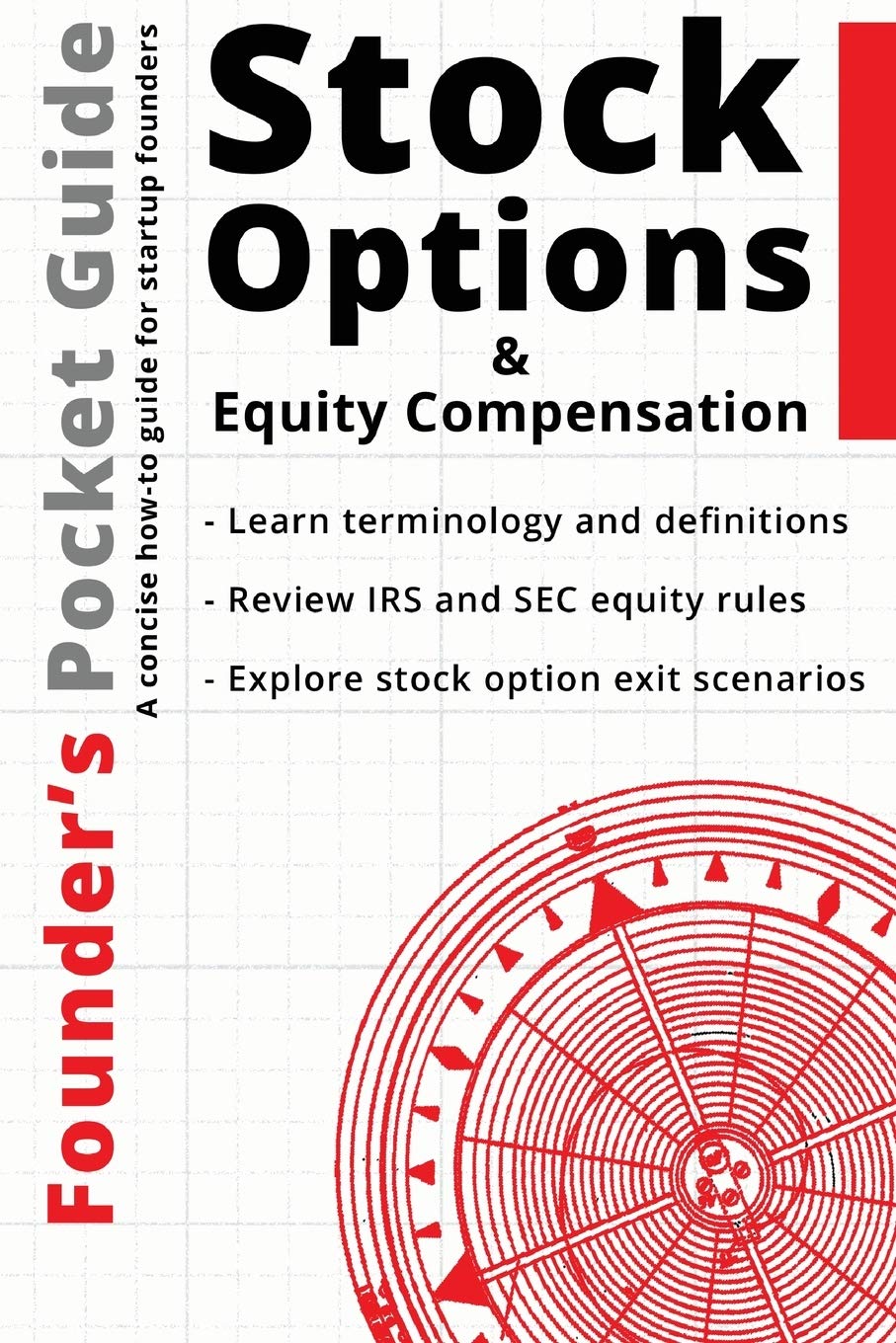 Founder’s Pocket Guide: Stock Options and Equity Compensation Business, Finance & Career