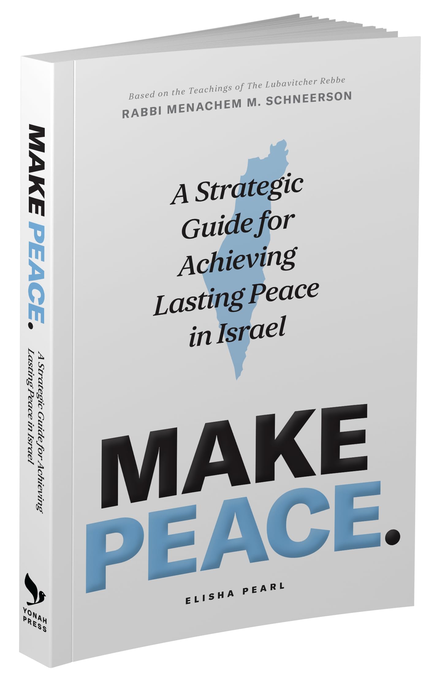 Make Peace: A Strategic Guide for Achieving Lasting Peace In Israel | The Lubavitcher Rebbe's Timeless Vision For Israel's Security And The Ongoing Conflict In The Middle East Politics & History