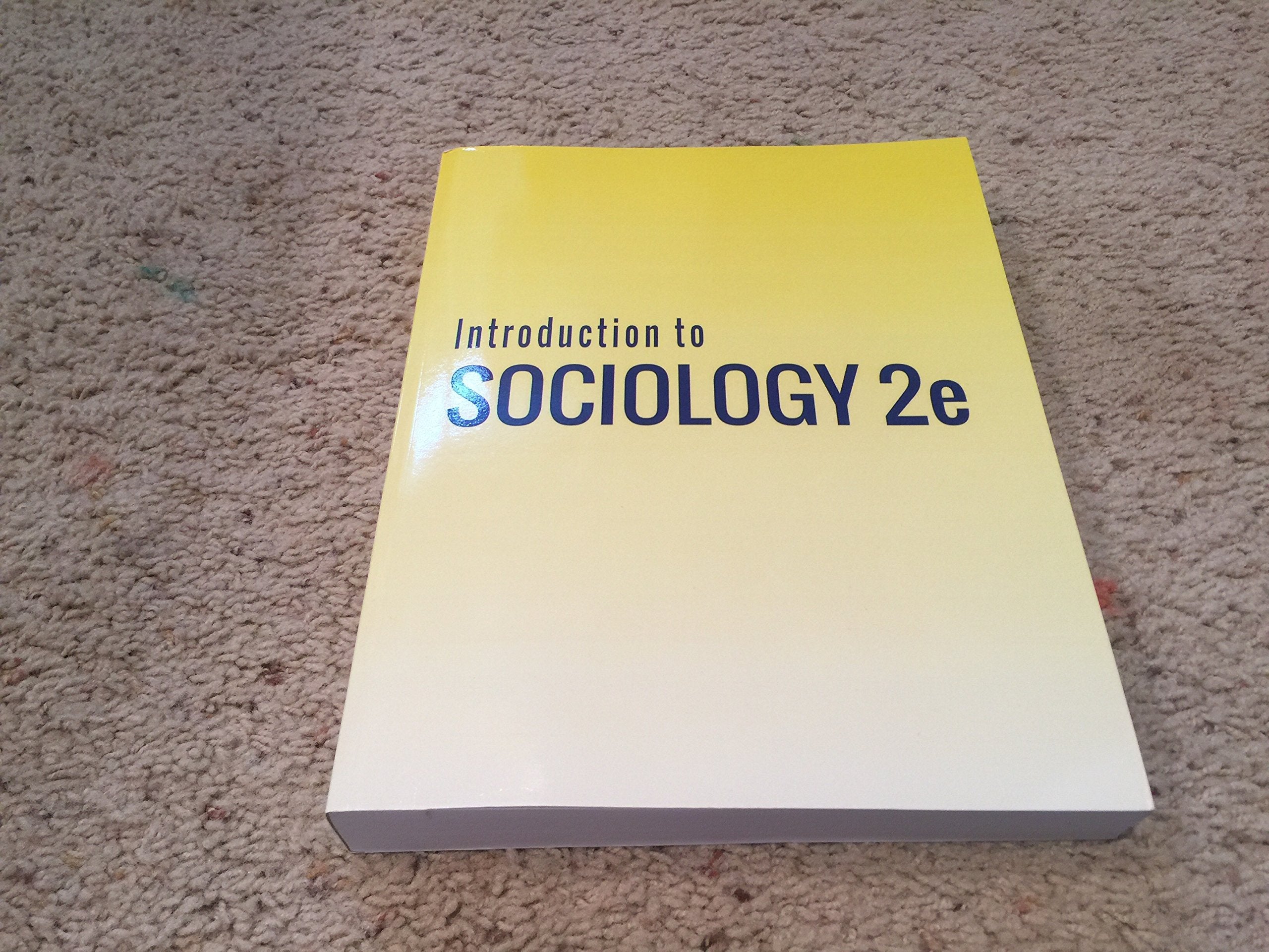 Introduction to Sociology 2e by OpenStax (Official Print Version, hardcover, full color) Books