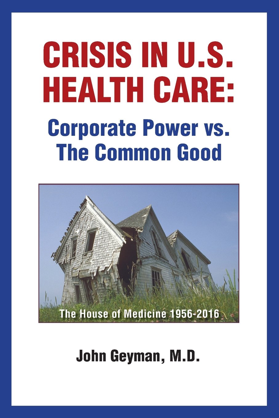 Crisis in U.S. Health Care: Corporate Power vs. The Common Good book