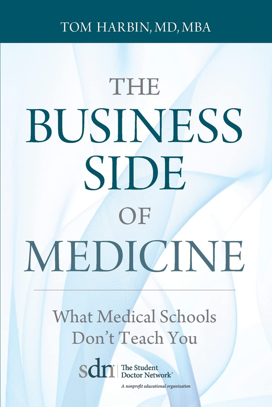 The Business Side of Medicine: What Medical Schools Don't Teach You Medicine