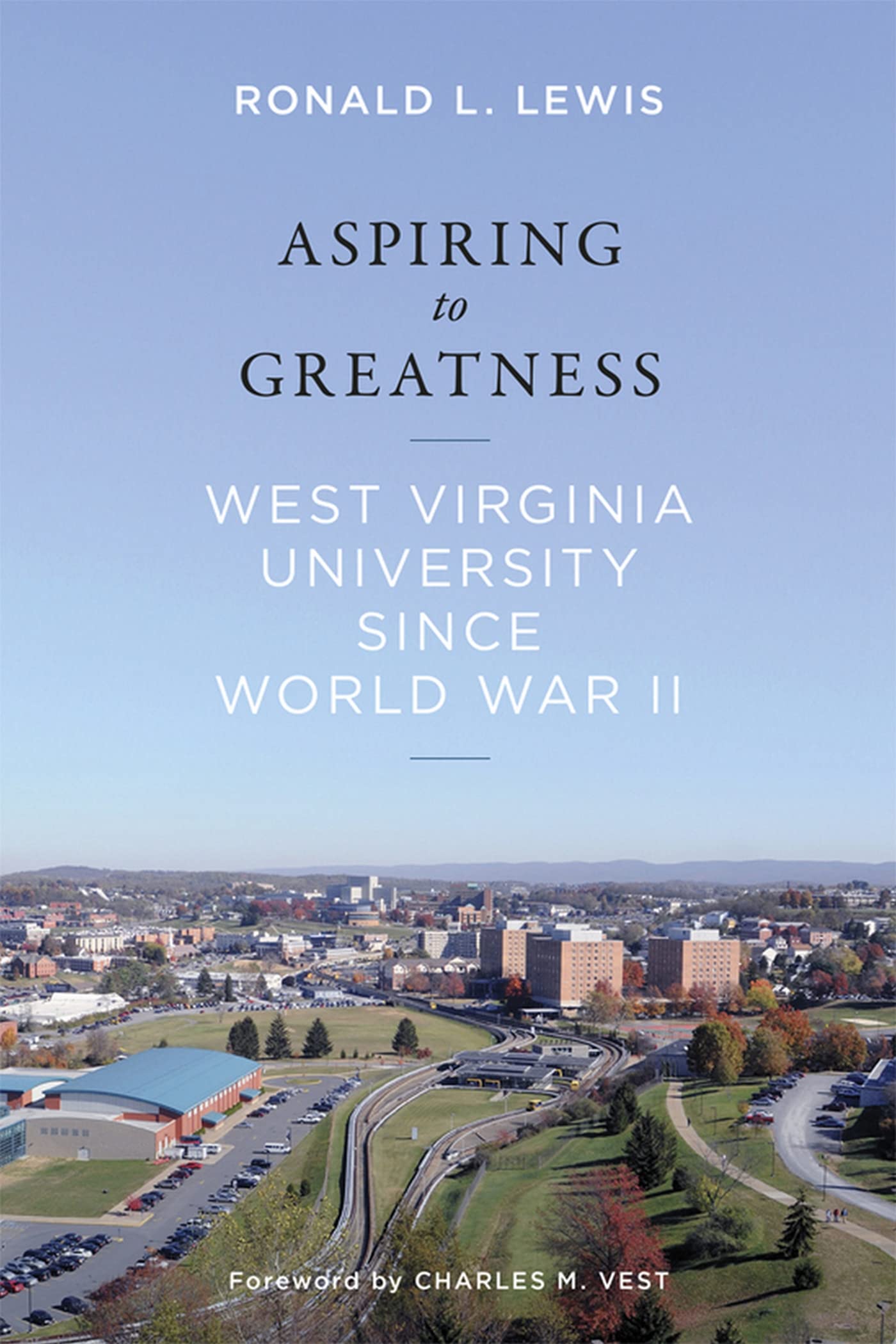 Aspiring to Greatness: West Virginia University Since World War II Education & Training