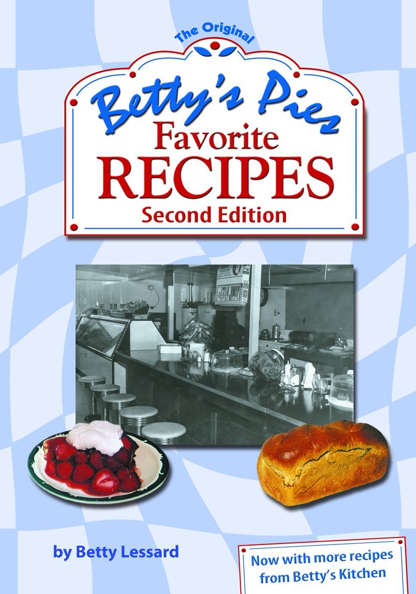 Betty's Pies Favorite Recipes Second Edition Books