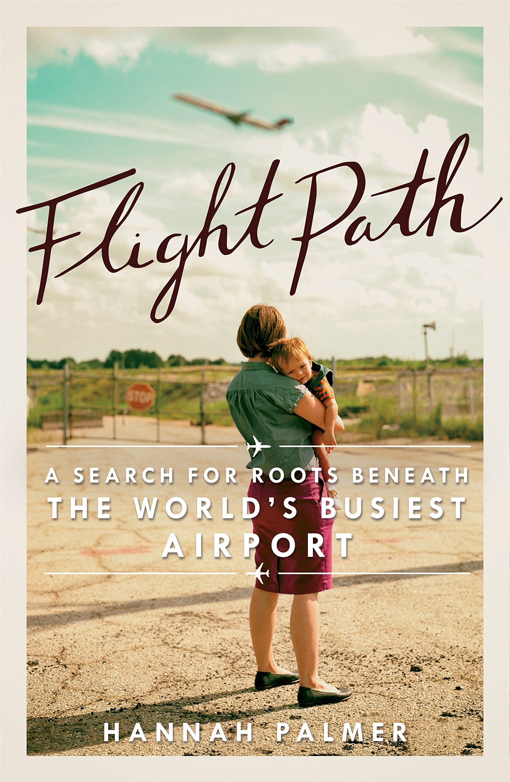 Flight Path: A Search for Roots beneath the World's Busiest Airport Social Sciences