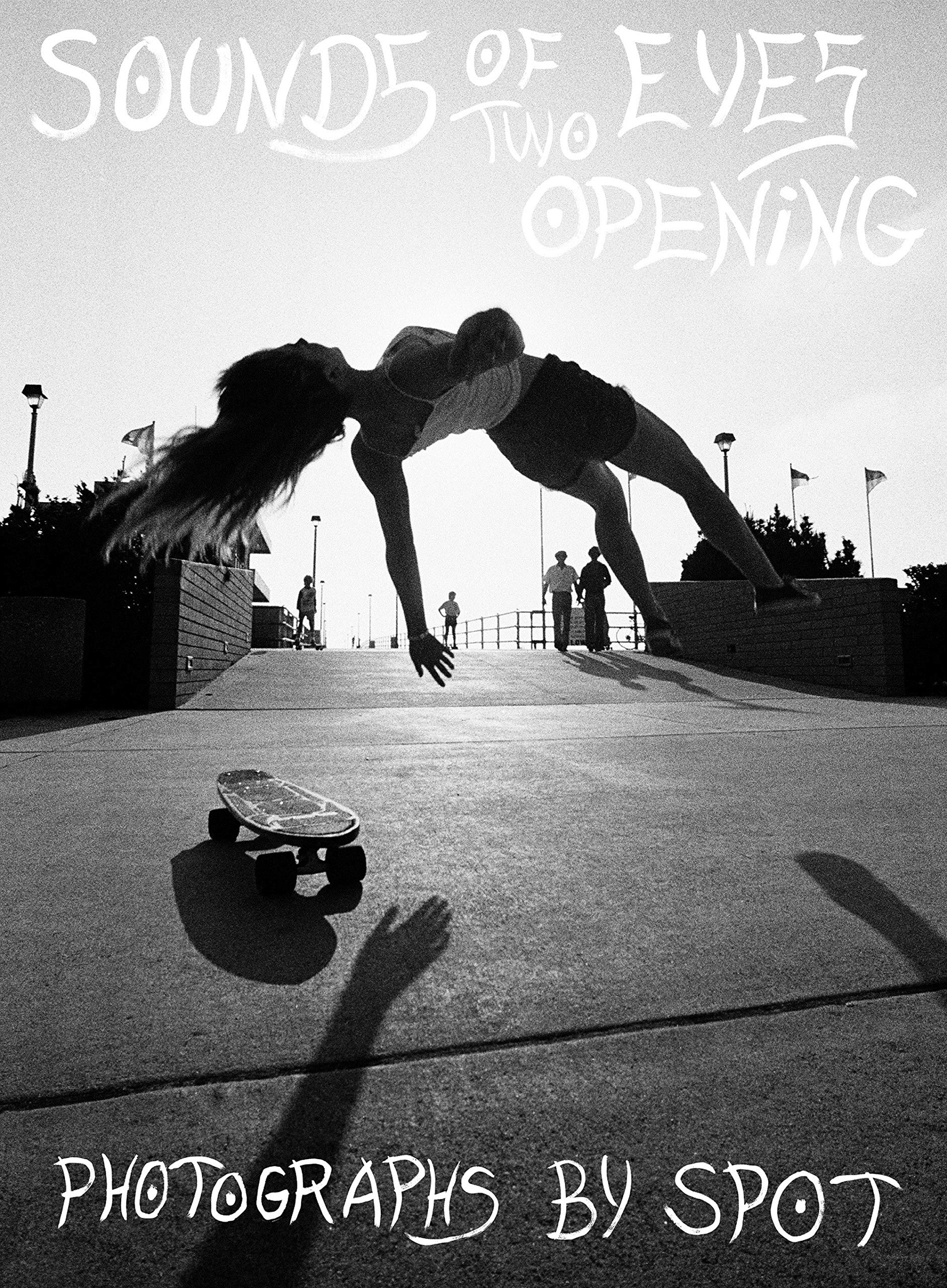 Sounds of Two Eyes Opening: Southern California Life: Skate/Beach/Punk 1969-1982 Photography