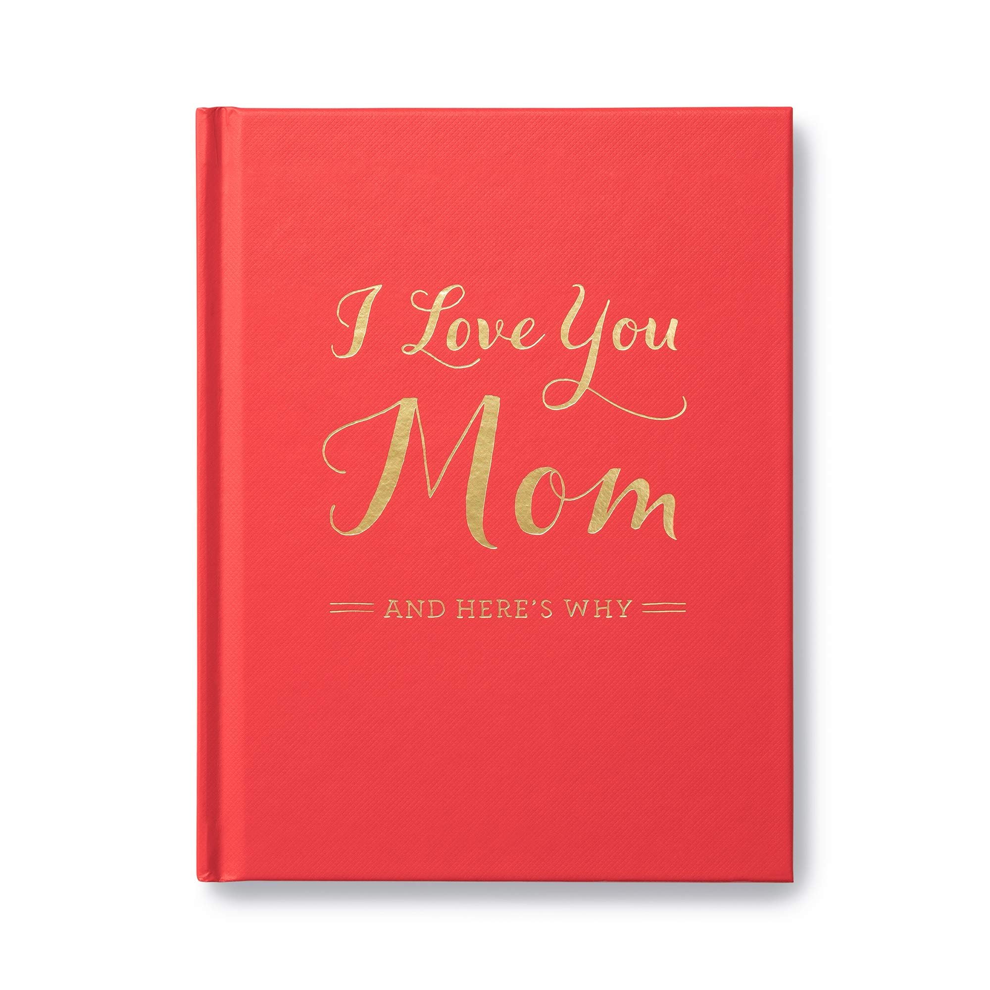 I Love You Mom: And Here's Why Parents & Children