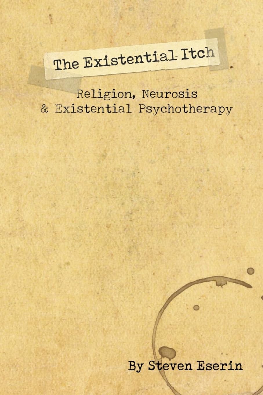 The Existential Itch: Religion, Socially Accepted Neurosis and Existential Psychotherapy Medicine