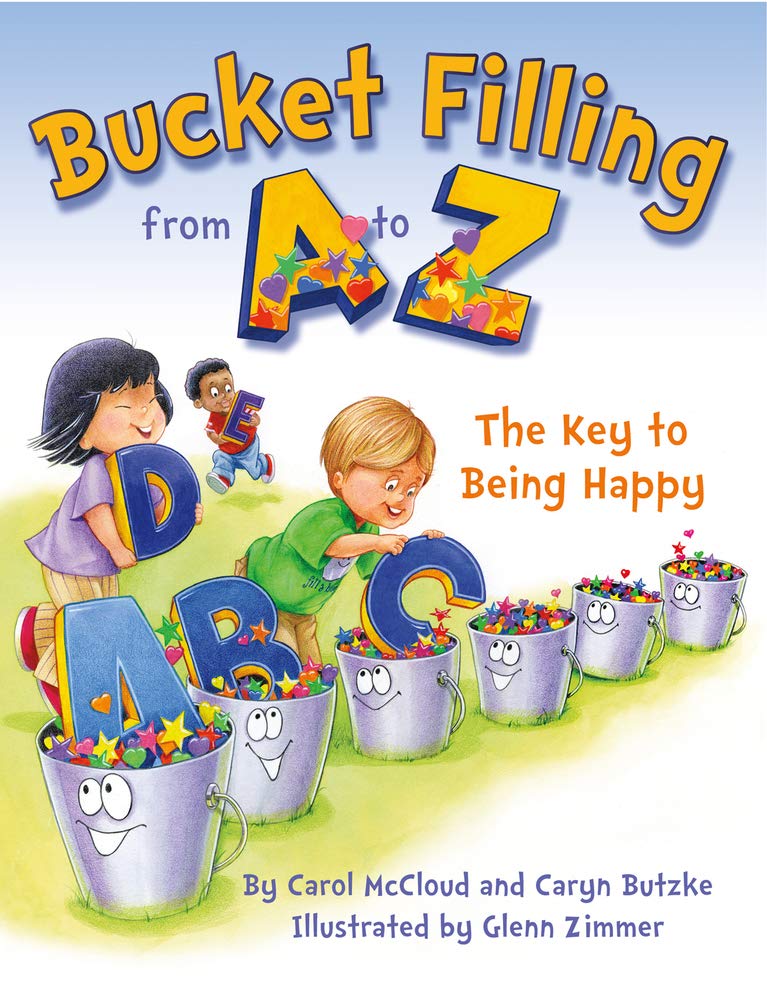 Bucket Filling from A to Z: Your Key to Being Happy book