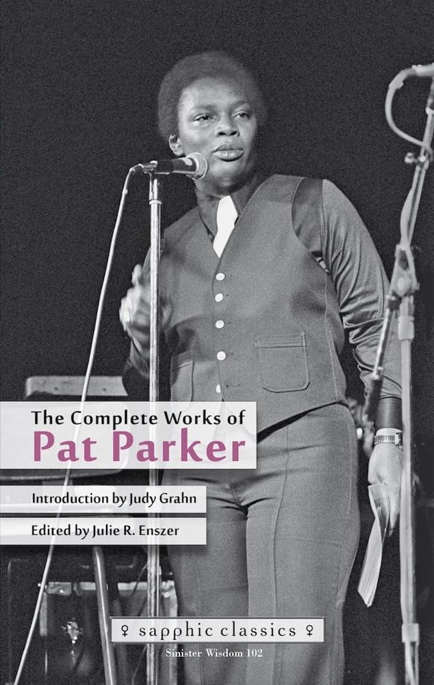 The Complete Works of Pat Parker (Sapphic Classics) Poetry