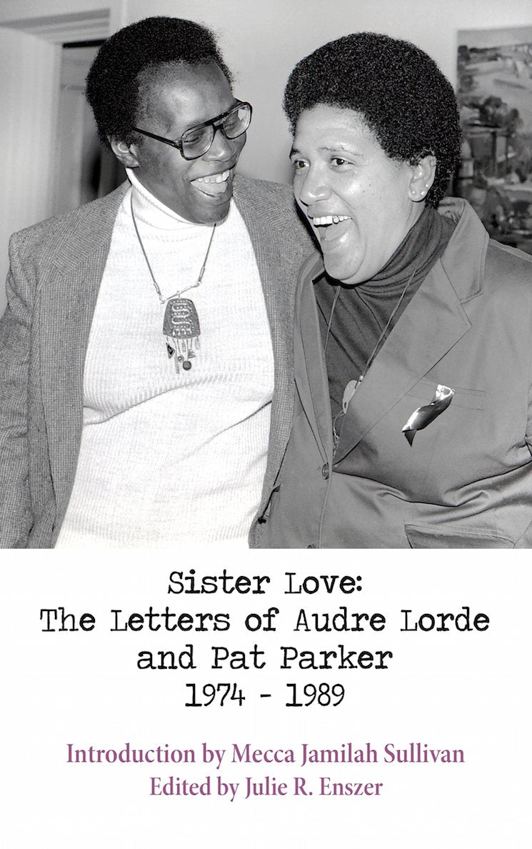 Sister Love: The Letters of Audre Lorde and Pat Parker 1974-1989 (Sapphic Classics) LGBTQ+