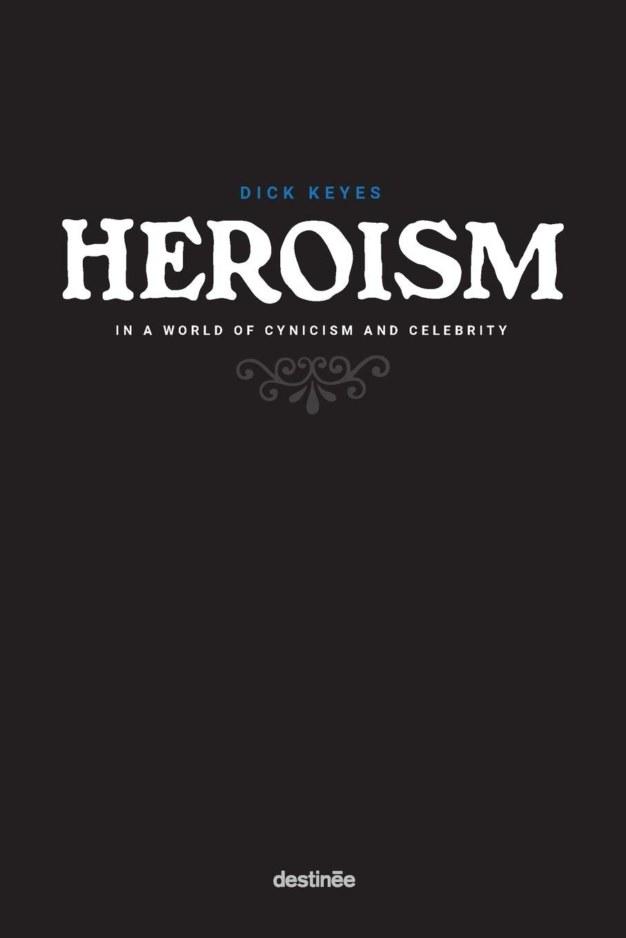 Heroism in a World of Cynicism and Celebrity Religion & Esotericism