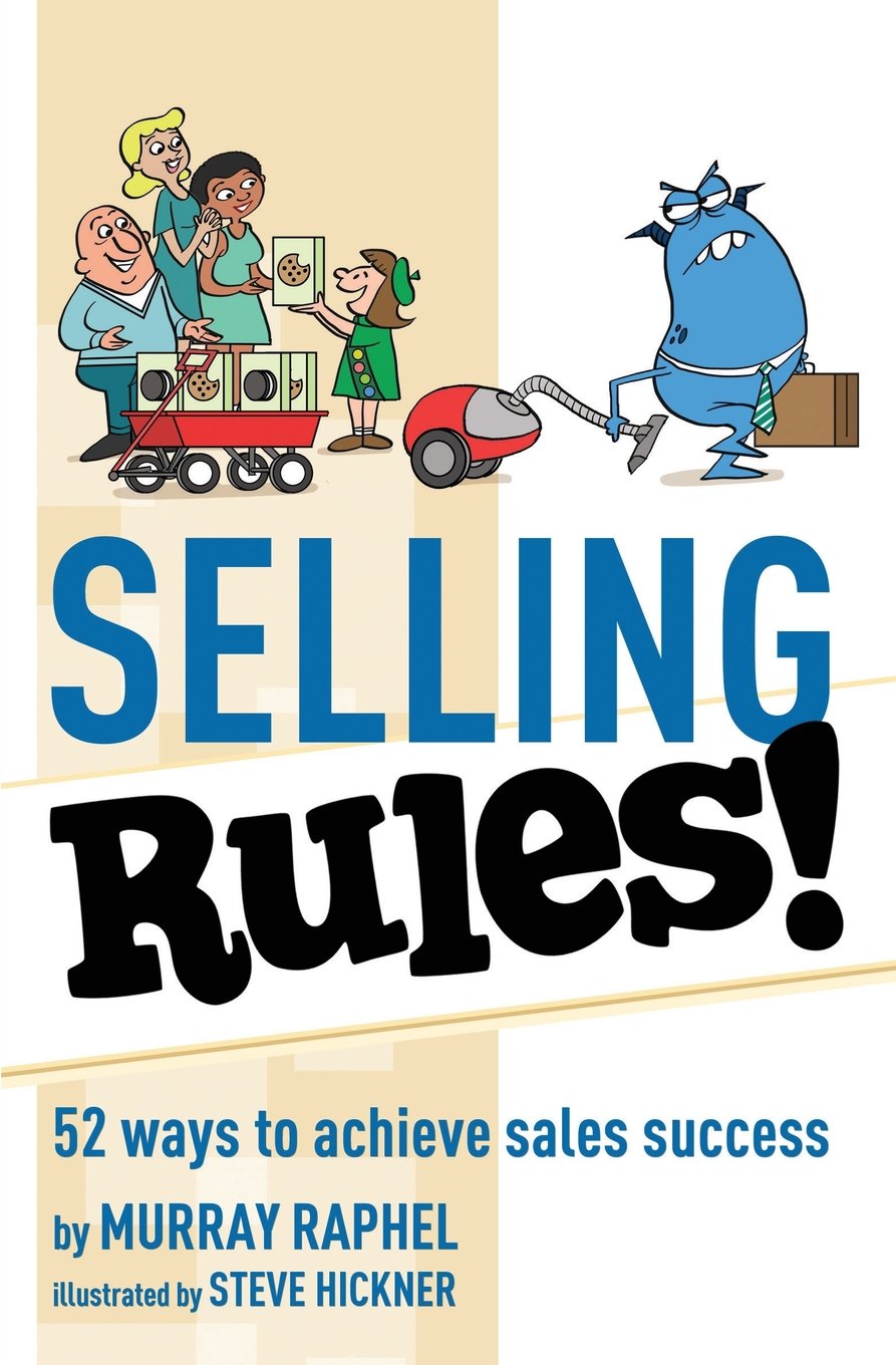 Selling Rules!: 52 ways you can achieve sales success Business, Finance & Career