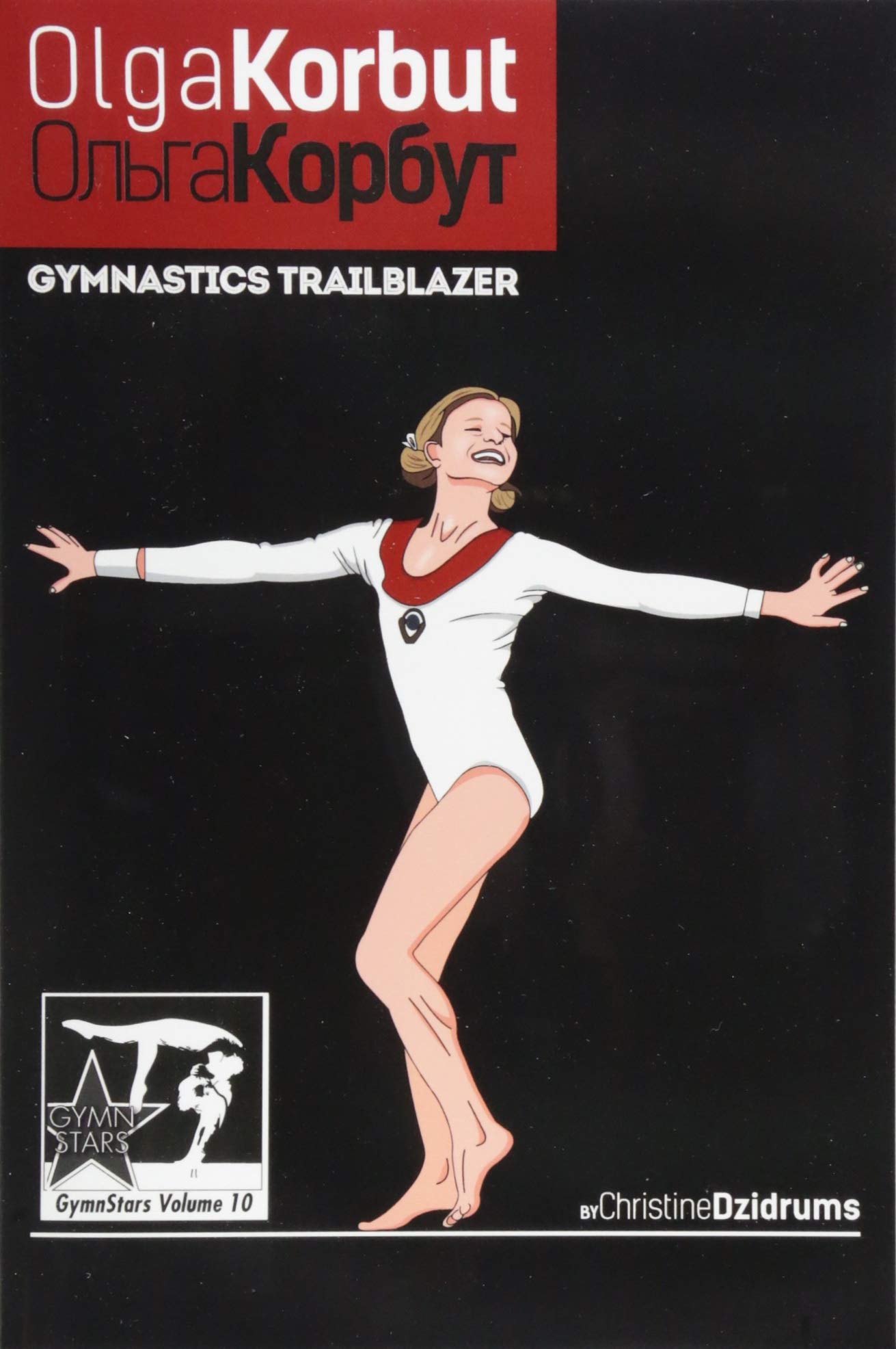 Olga Korbut: Gymnastics Trailblazer: GymnStars Volume 10 Health, Nutrition & Fitness