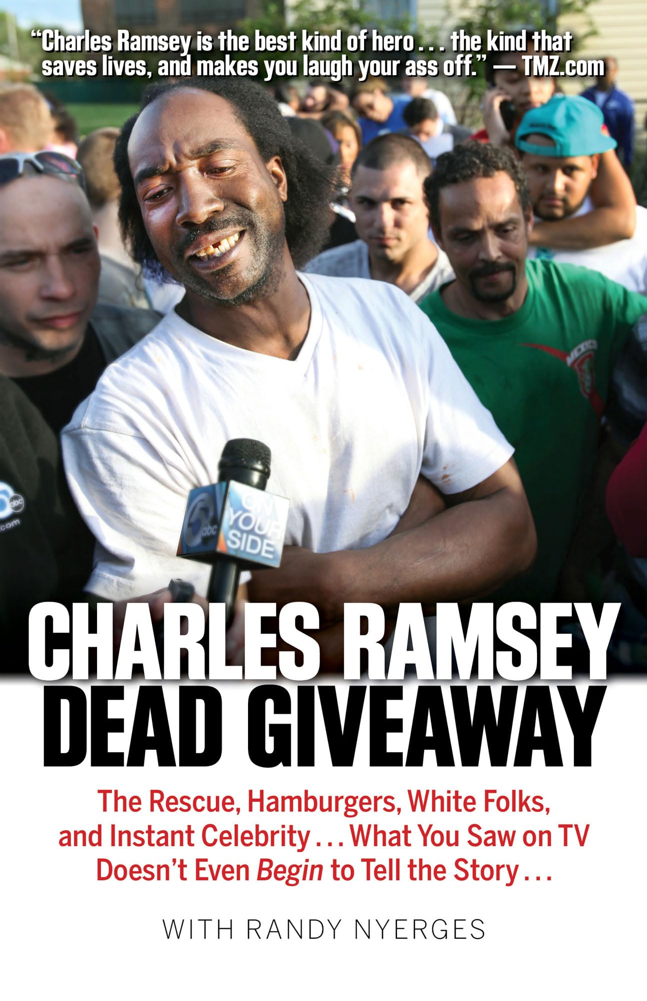 Dead Giveaway: The Rescue, Hamburgers, White Folks, and Instant Celebrity . . . What You Saw on TV Doesn’t Begin to Tell the Story . . . book
