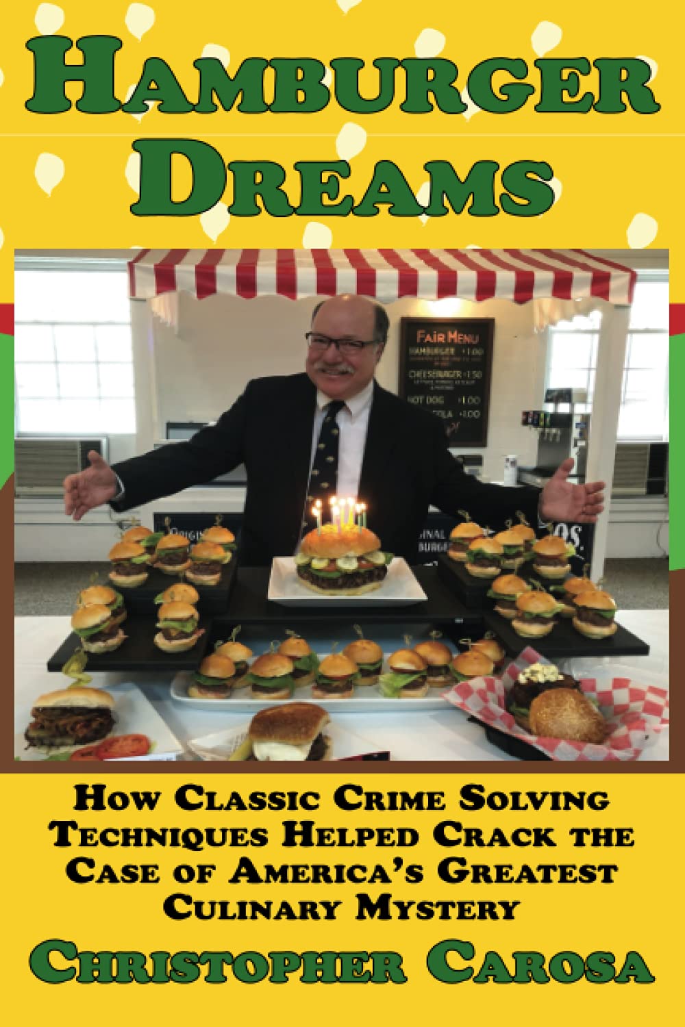 Hamburger Dreams: How Classic Crime Solving Techniques Helped Crack the Case of America’s Greatest Culinary Mystery (Greater Western New York History, Band 3) Leisure, Home & Garden