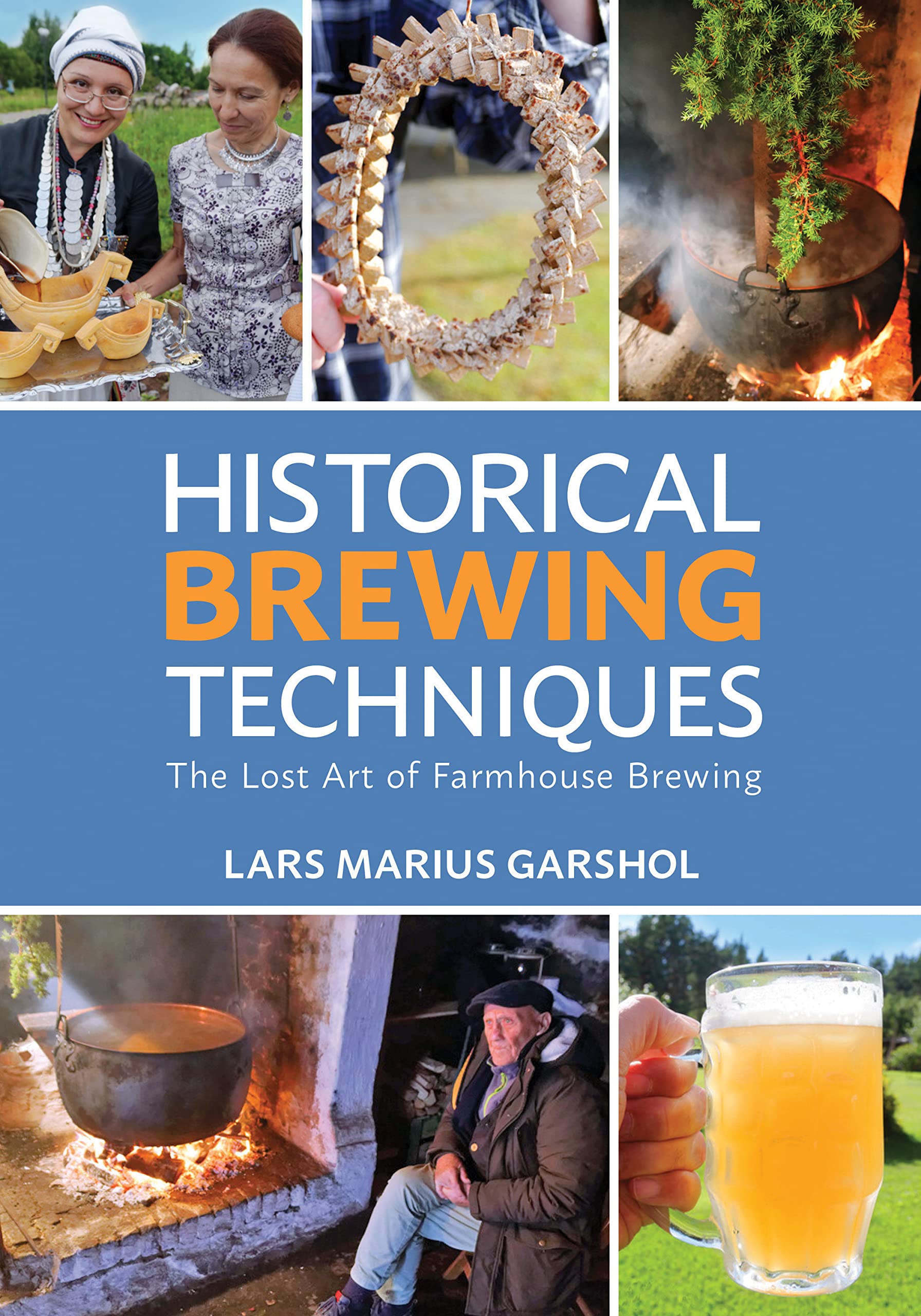 Historical Brewing Techniques: The Lost Art of Farmhouse Brewing Social Sciences