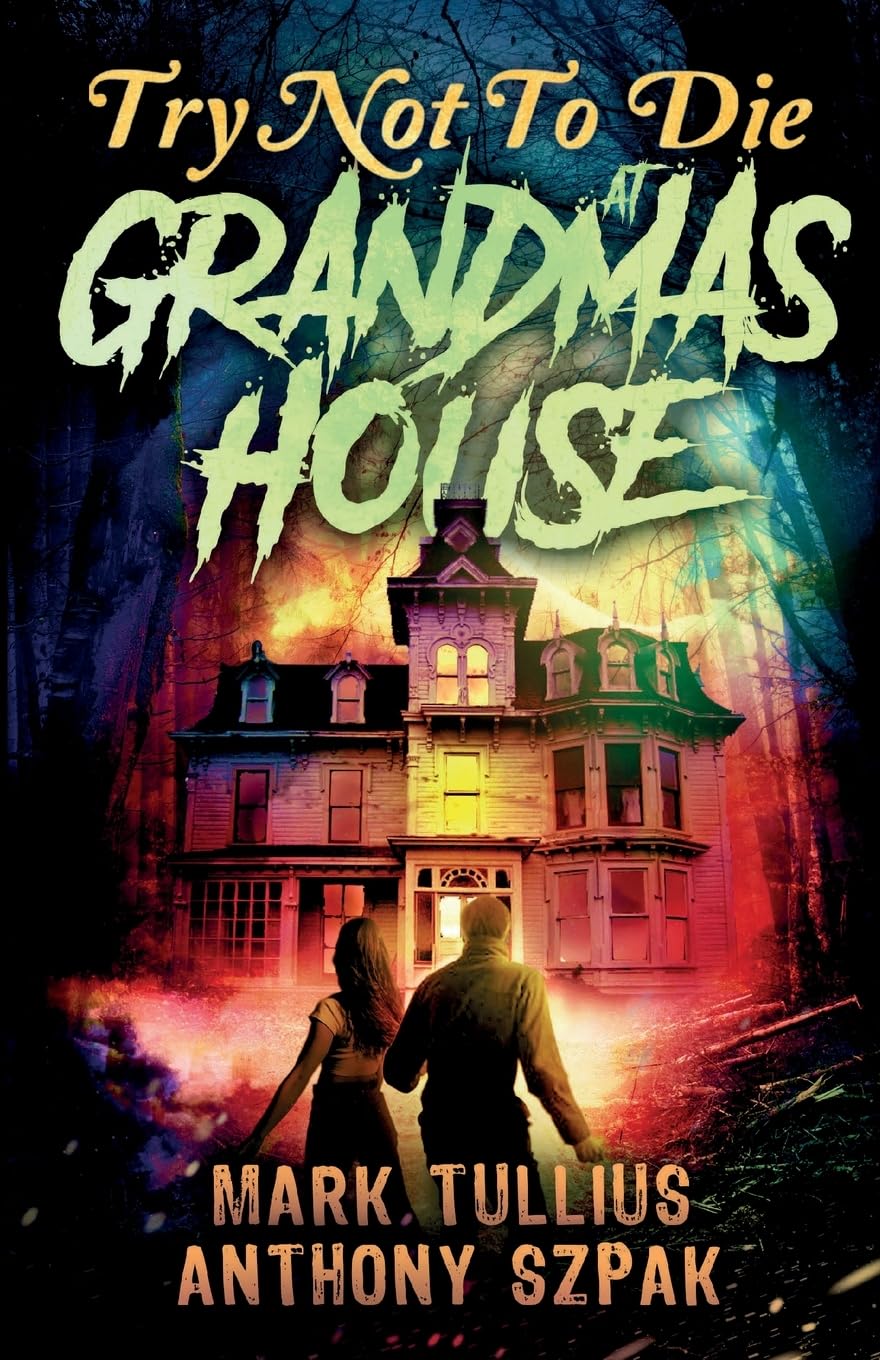 Try Not to Die: At Grandma's House: An Interactive Adventure Horror & Mystery