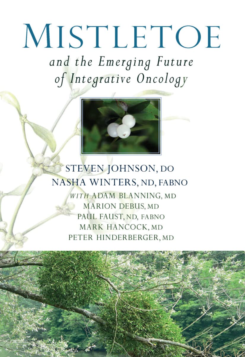 Mistletoe and the Emerging Future of Integrative Oncology Medicine