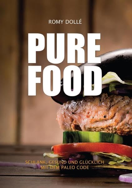 PURE FOOD: schlank, gesund und glücklich mit dem Paleo Code Leisure, Home & Garden