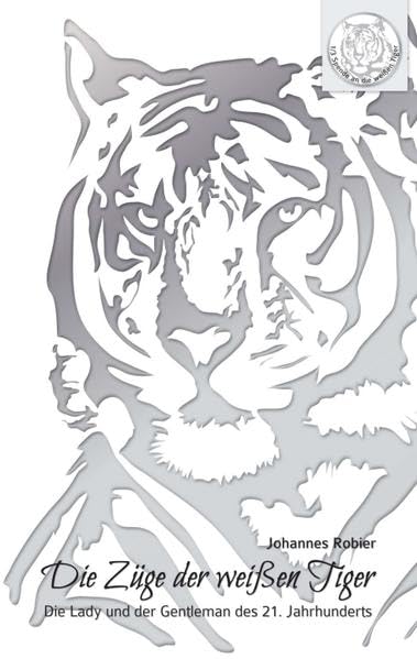 Die Züge der weißen Tiger: Die Lady und der Gentleman des 21. Jahrhunderts Psychology