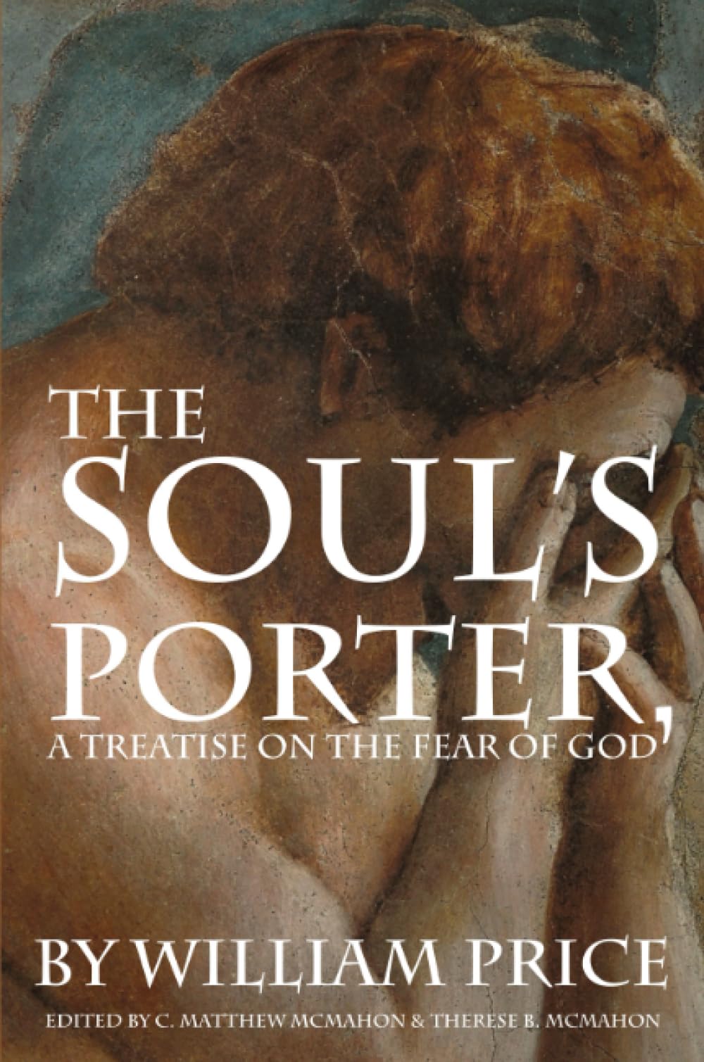 The Soul's Porter, or a Treatise on the Fear of God Religion & Esotericism